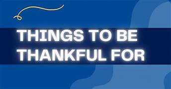 100 Things To Be Thankful for – this 2025 Thanksgiving